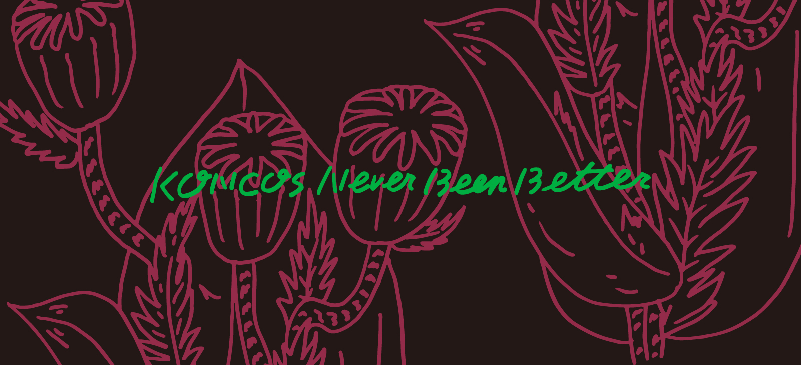 KONCOS | Never Been Better